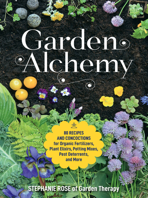 Title details for Garden Alchemy by Stephanie Rose - Available